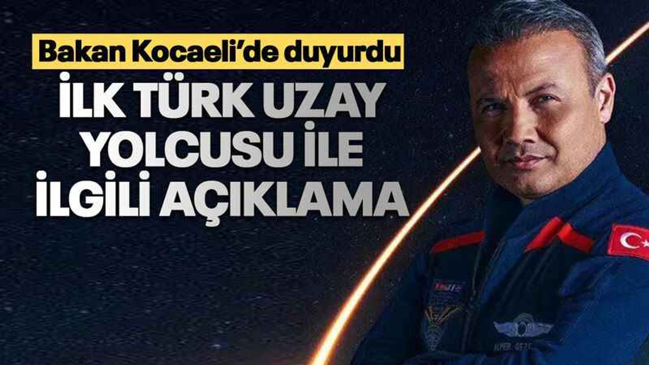 Bakan Kocaeli’de duyurdu İlk Türk uzay yolcusu ile ilgili açıklama